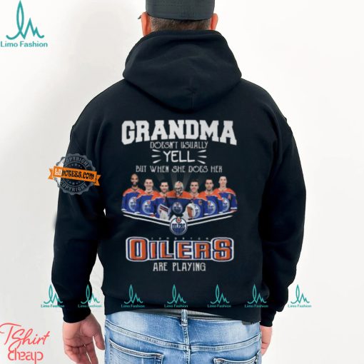 NHL Edmonton Oilers T Shirt, Grandma Doesn’t Usually Yell But When She Does Her Edmonton Oilers Are Playing Shirt