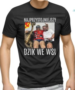 Najprzystojniejszy Dzik We Wsi Shirt 2024 Unisex T Shirt