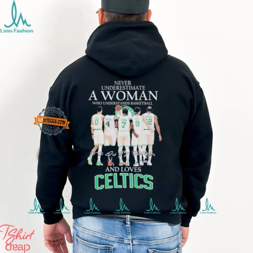 Never Underestimate A Woman Who Understands Basketball And Loves Celtics 2024 Shirt