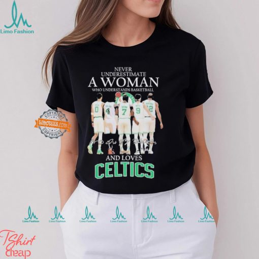 Never Underestimate A Woman Who Understands Basketball And Loves Celtics 2024 Shirt