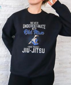 Never Underestimate An Old Man Jiu Jitsu Bjj Jiujitsu Unisex T Shirt