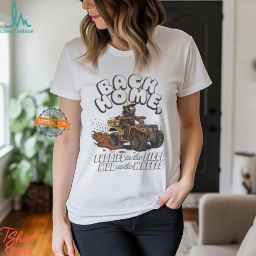 New Morgan Wallen Back Home Buddies In The Field Mud On The Wheels Shirt