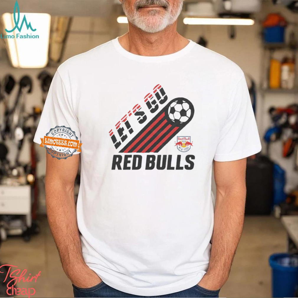 New York Red Bulls Let’s Go Shirt New York Red Bulls Let’s Go Shirt