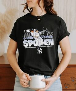 New York Yankees Aaron Judge the Judge Has spoken single season al home run record shirt