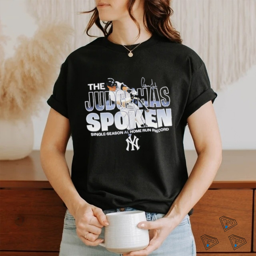 New York Yankees Aaron Judge the Judge Has spoken single season al home run record shirt New York Yankees Aaron Judge the Judge Has spoken single season al home run record shirt