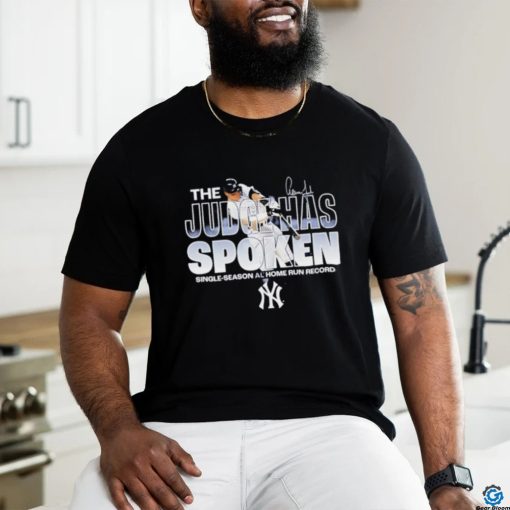New York Yankees Aaron Judge the Judge Has spoken single season al home run record shirt