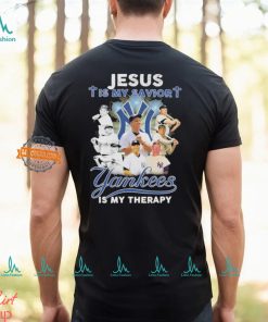 New York Yankees Jesus Is My Savior Yankees Is My Therapy T Shirt