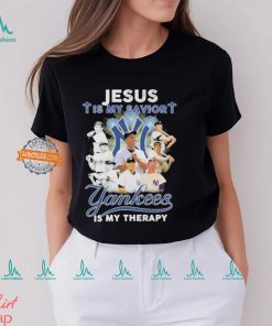 New York Yankees Jesus Is My Savior Yankees Is My Therapy T Shirt