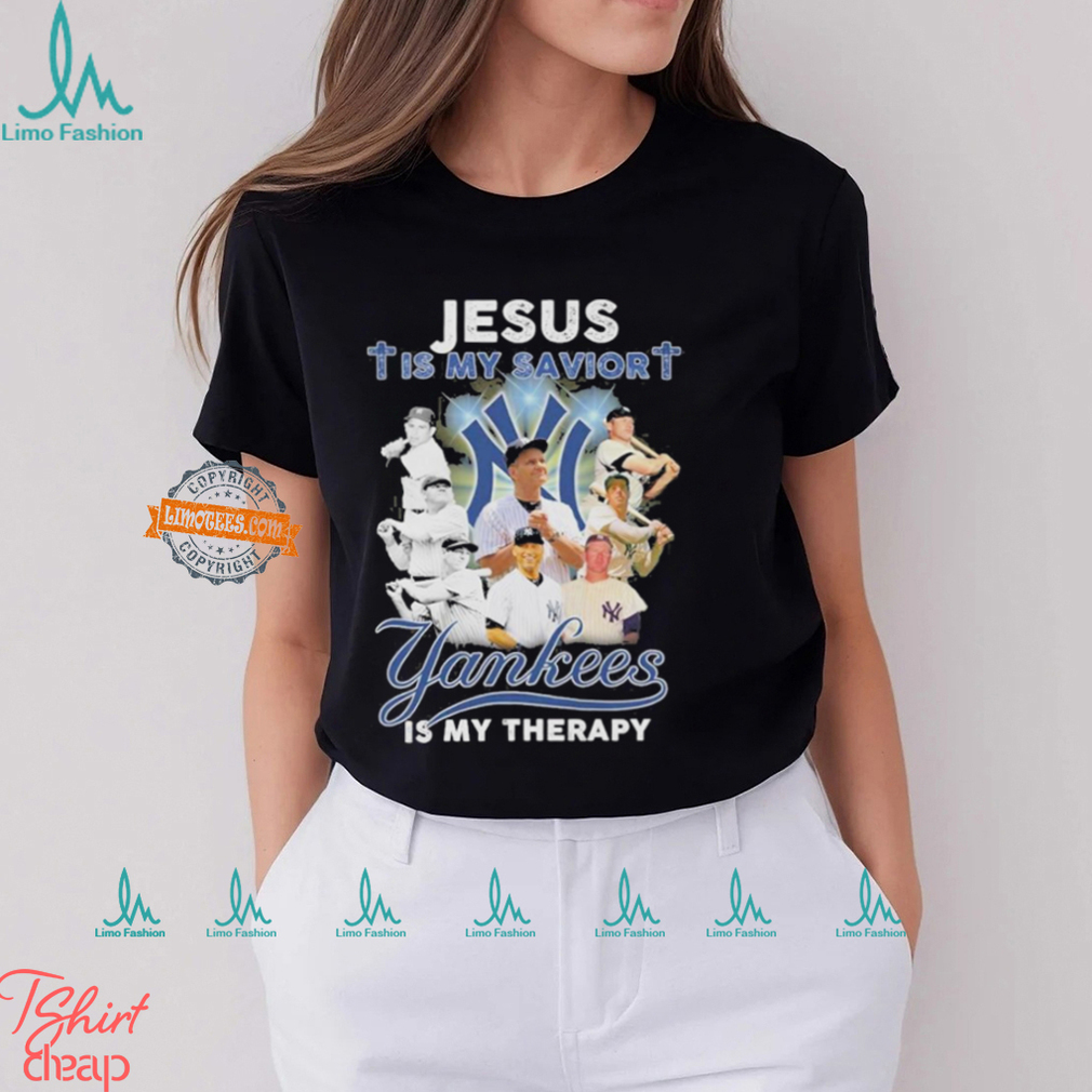New York Yankees Jesus Is My Savior Yankees Is My Therapy T Shirt New York Yankees Jesus Is My Savior Yankees Is My Therapy T Shirt