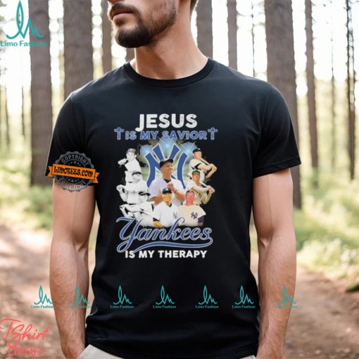 New York Yankees Jesus Is My Savior Yankees Is My Therapy T Shirt