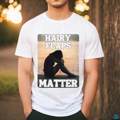 Niamhy Noozey Hairy Flaps Matter T Shirt