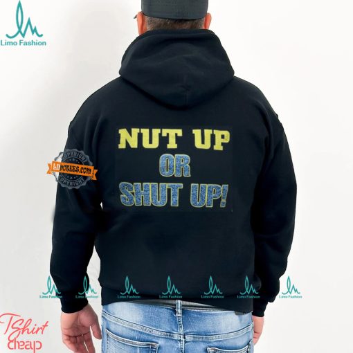 Nut Up or Shut Up Black T shirt