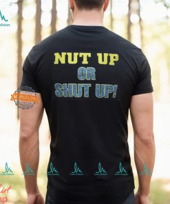 Nut Up or Shut Up Black T shirt