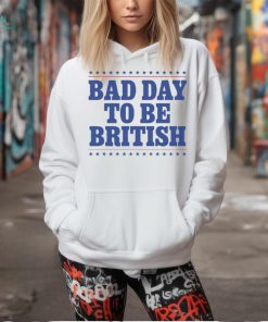 Official American Bad Day To Be British 2024 t shirt