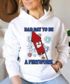 Official Bad Day To Be A Firework Shirt