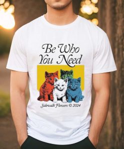 Official Be Who You Need Sidewalk Flowers 2024 Shirt