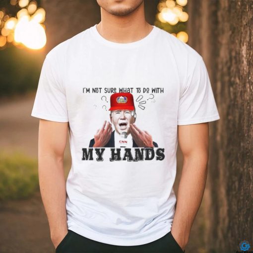 Official Biden I’m Not Sure What To Do With My Hands Shirt