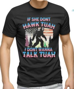 Official Bigfoot If She Don’t Hawk Tuah I Don’t Wanna Talk Tuah Shirt