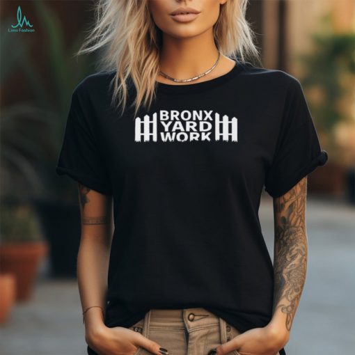 Official Bronx Yard Work Shirt