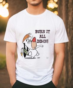 Official Burn It All Down Droopy Shirt