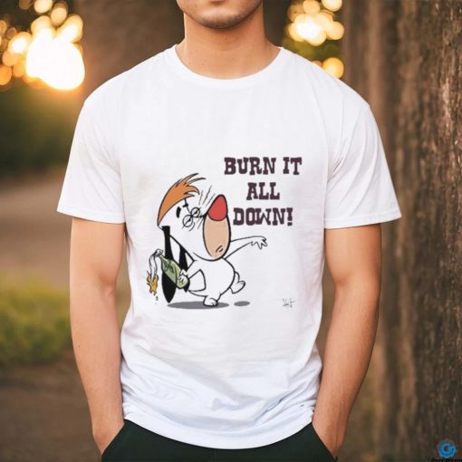 Official Burn It All Down Droopy Shirt