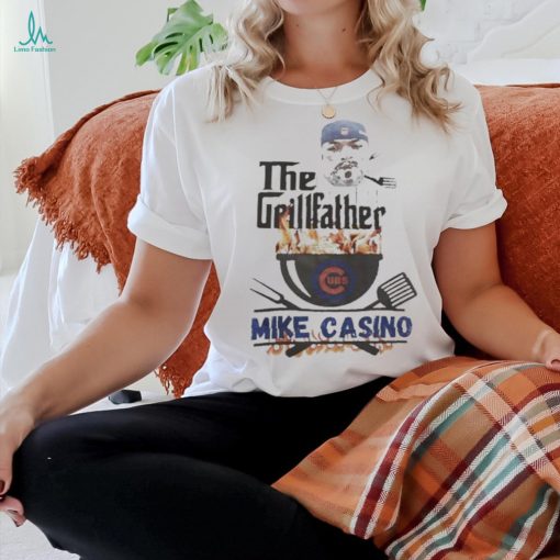 Official Chicago Cubs Mike Casino The Grillfather Shirt