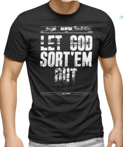 Official Clipse Let God Sort’em Out shirt