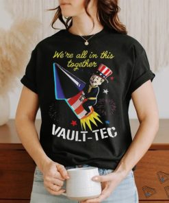 Official Fallout We’re All In This Together Vault Tec 4th Of July T shirt