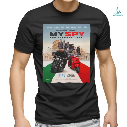 Official First Poster For My Spy The Eternal City Releasing On Prime Video On July 18 Unisex T Shirt