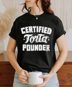 Official Foos Gone Wild Certified Torta Pounder shirt