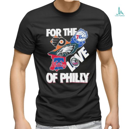 Official For The Love Of Philly Philadelphia Map Sports Teams Logo Shirt