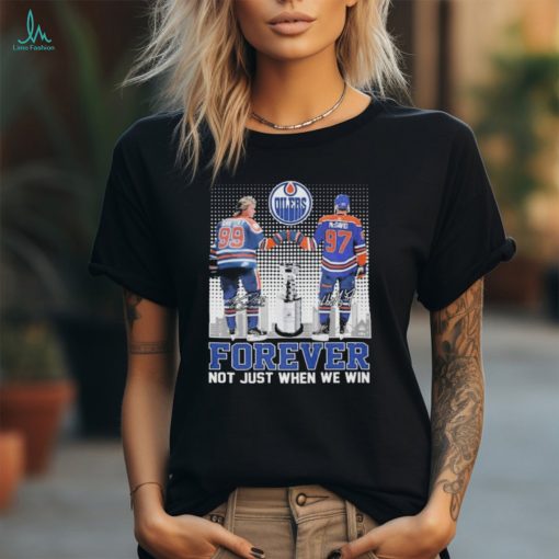 Official Gretzky and McDavid Edmonton Oilers Forever Not Just When We Win Gretzky McDavid Signatures Shirt