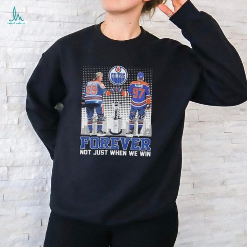 Official Gretzky and McDavid Edmonton Oilers Forever Not Just When We Win Gretzky McDavid Signatures Shirt