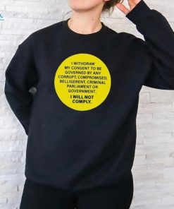 Official I Withdraw My Consent To Be Governed By Any Corrupt New 2024 Shirt