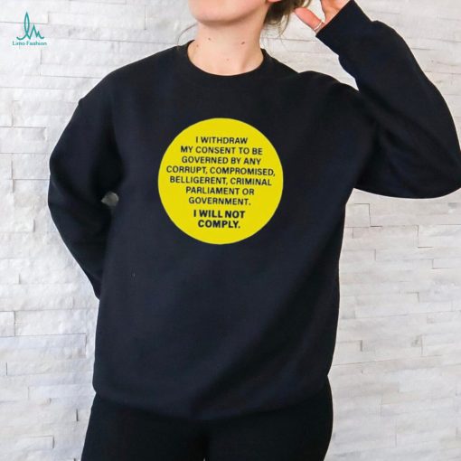 Official I Withdraw My Consent To Be Governed By Any Corrupt New 2024 Shirt