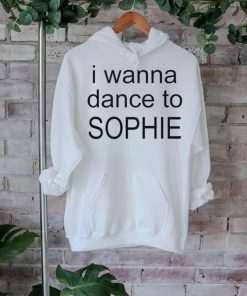 Official I wanna dance to Sophie 2024 t shirt