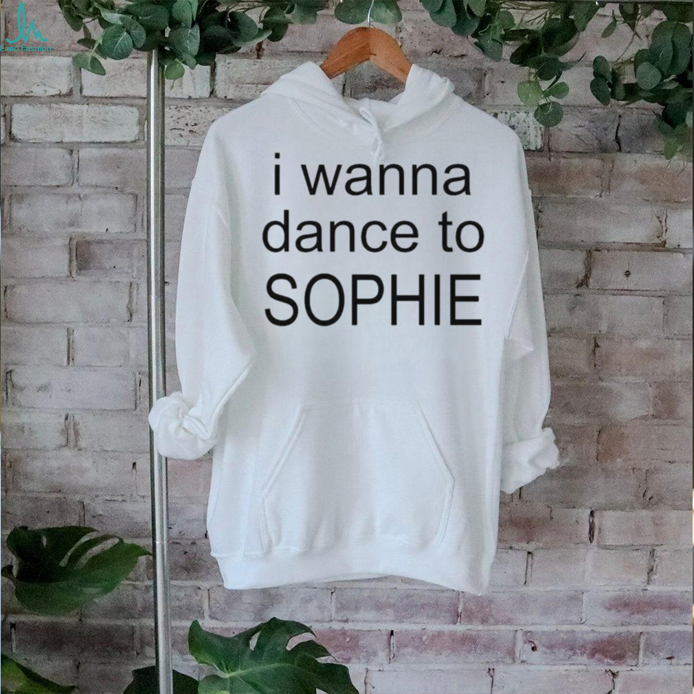 Official I wanna dance to Sophie 2024 t shirt Official I wanna dance to Sophie 2024 t shirt