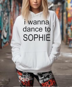 Official I wanna dance to Sophie 2024 t shirt