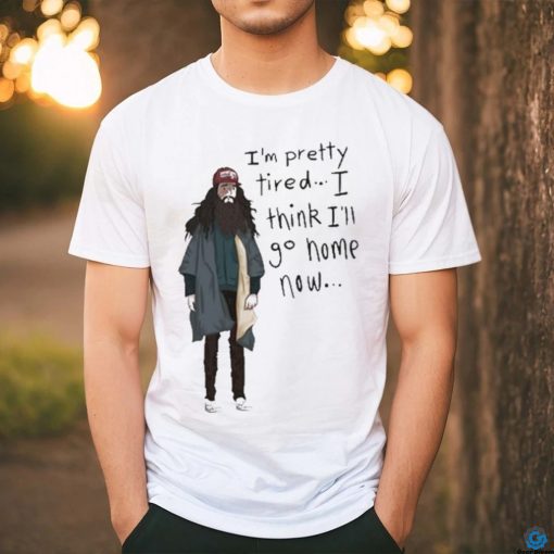 Official I’m Pretty Tired I Think I’ll Go Home Now Shirt