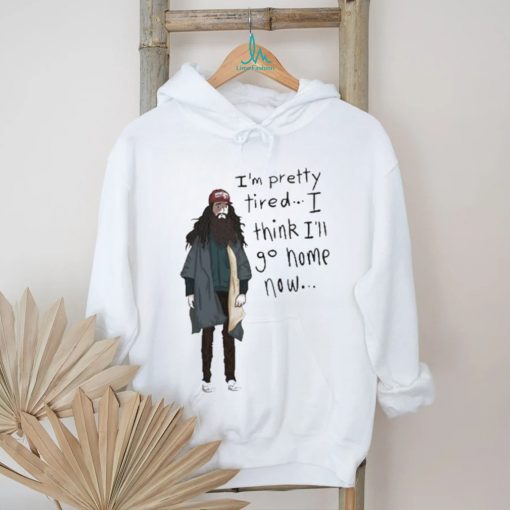 Official I’m Pretty Tired I Think I’ll Go Home Now Shirt