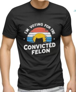 Official I’m Voting For The Convicted Felon Trump Maga 2024 Vintage T shirt