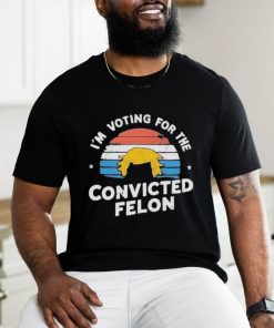 Official I’m Voting For The Convicted Felon Trump Maga 2024 Vintage T shirt