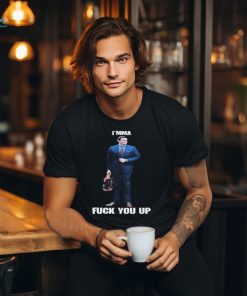 Official I’mma Fuck You Up Pull Up Bitch Aidan Kearney t shirt