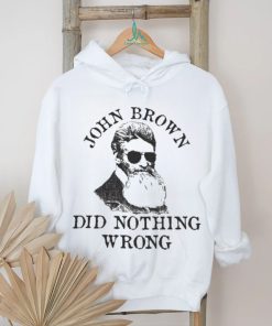 Official John Brown Did Nothing Wrong Shirt