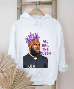 Official LeBron James All Hail The Queen 2024 Shirt