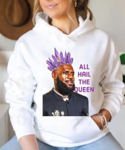 Official LeBron James All Hail The Queen 2024 Shirt