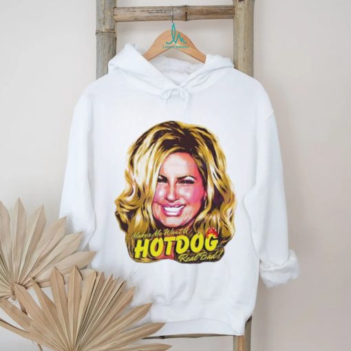 Official Legally Blonde Makes Me Want A Hot Dog Real Bad Shirt