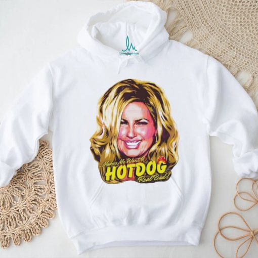 Official Legally Blonde Makes Me Want A Hot Dog Real Bad Shirt