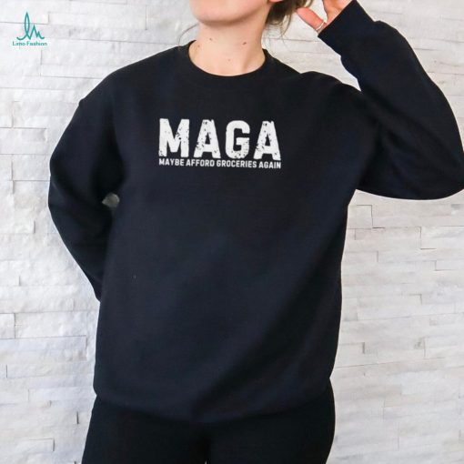 Official MAGA 2024 Maybe Afford Groceries T Shirt