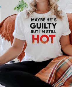 Official Maybe He’s Guilty But I’m Still HOT Mami Debuts New Message t shirt